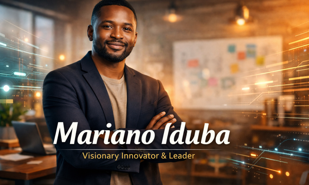 Mariano Iduba: Inspiring Innovator, Leader, and Change-Maker