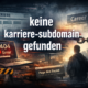 Keine Karriere-Subdomain Gefunden: Ursachen, Folgen und Lösungen