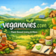 veganovies com: The Definitive Guide to Its Mission, Content, and Value